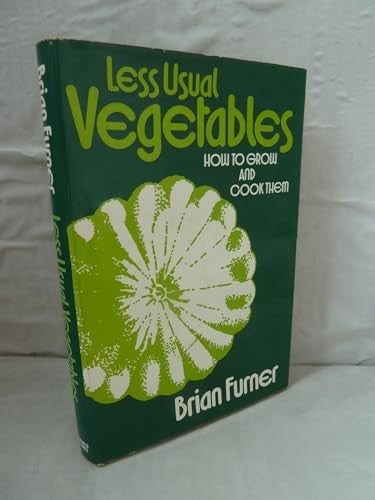 Less usual vegetables: How to grow and cook them