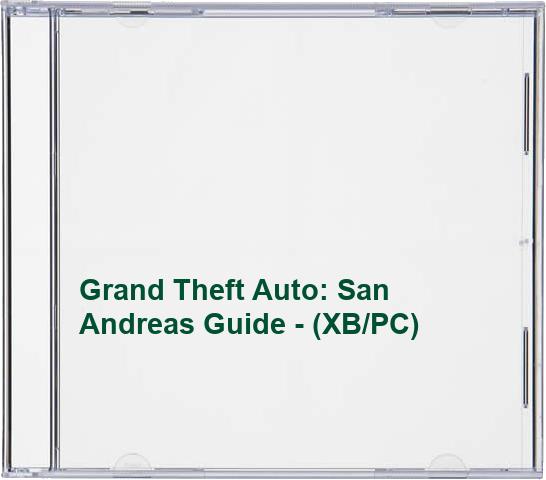 Grand Theft Auto: San Andreas Guide - (XB/PC)