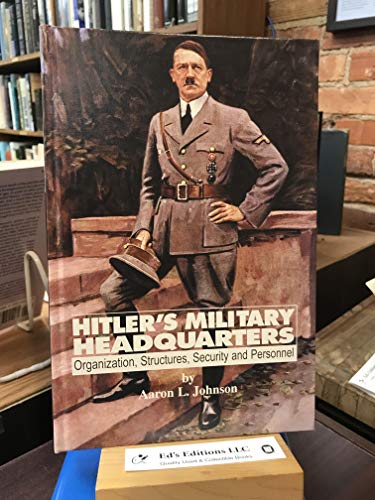 Hitler's Military Headquarters, Organizations, Structures, Security and Personnel