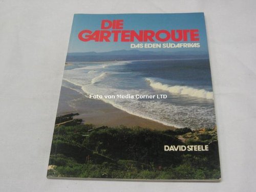 Die Gartenroute. Das Eden Südafrikas
