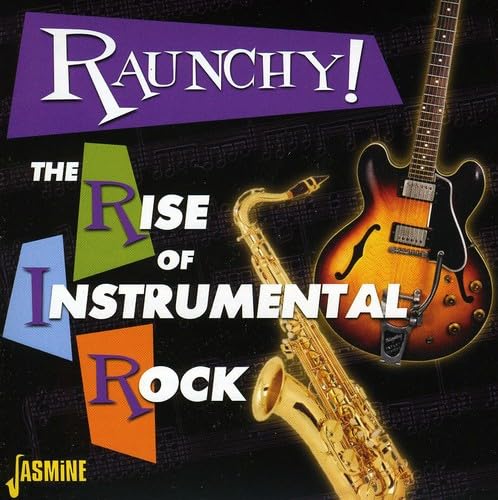 Raunchy! The Rise Of Instrumental Rock
