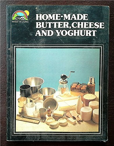 Home-made butter, cheese and yoghurt (Invest in living)