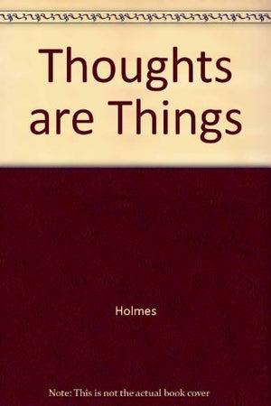 Thoughts are Things