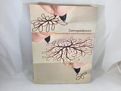 Correspondences: Contemporary Art From the Coleccion Patricia Phelps De Cisneros