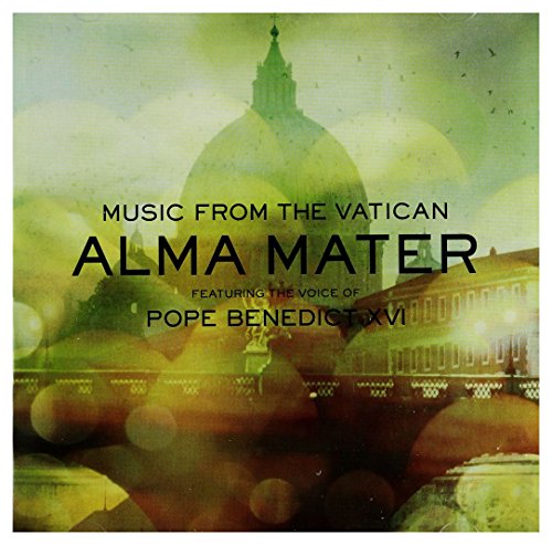 Alma Mater Featuring the Voice of Pope Benedict XVI