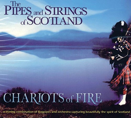 Chariots of Fire: Pipes & Strings of Scotland