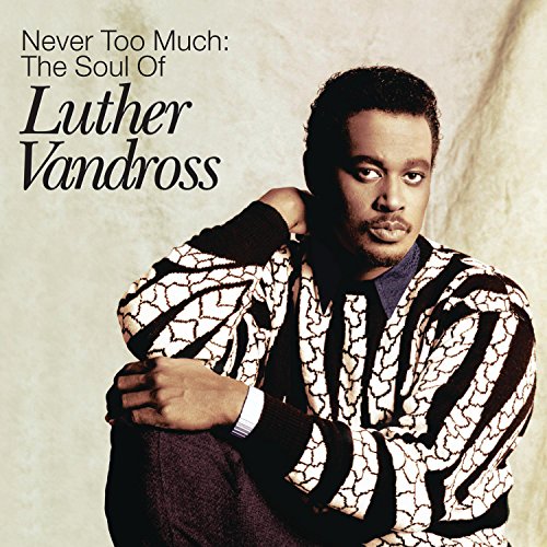 Never Too Much: The Soul of Luther Vandross