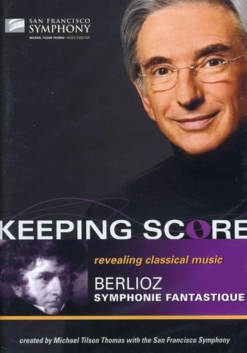 Keeping Score-Berlioz: Symphonie Fanta