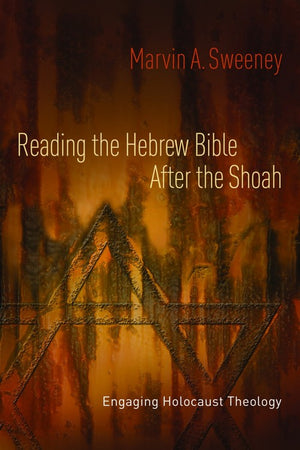 Reading the Hebrew Bible after the Shoah