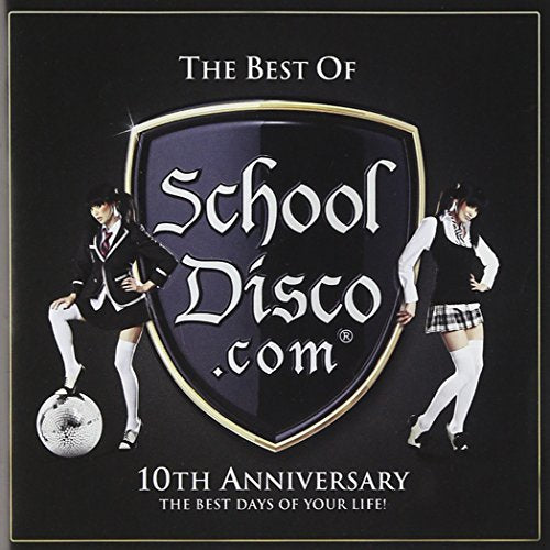 The Best Of School Disco.Com [10th Anniversary Edition]
