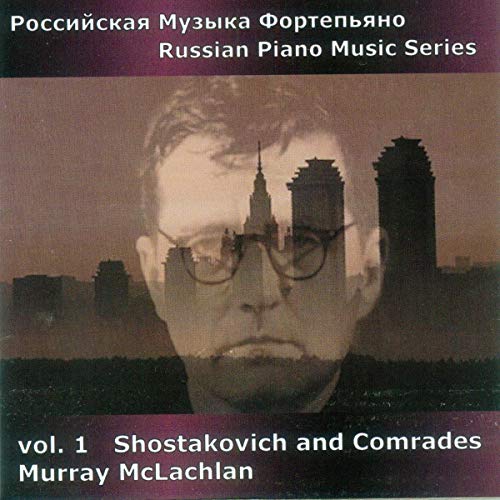Russian Piano Music - Vol. 1 Shostakovich and Comrades