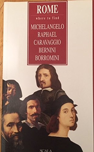 Rome Where to Find Michelangelo Raphael Caravaggio Bernini Borromini