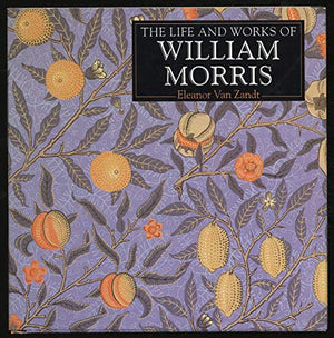 The Life and Works of William Morris; a Compilation of Works from the Bridgeman Art Library