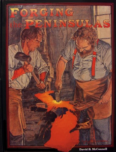 Forging the Peninsulas: Michigan Is Made