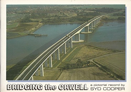 Bridging The Orwell, A Pictorial Record.