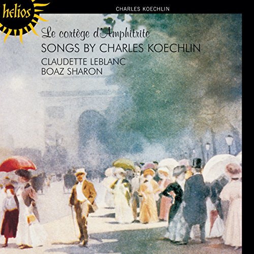 Koechlin: Le cortège d'Amphitrite & other songs