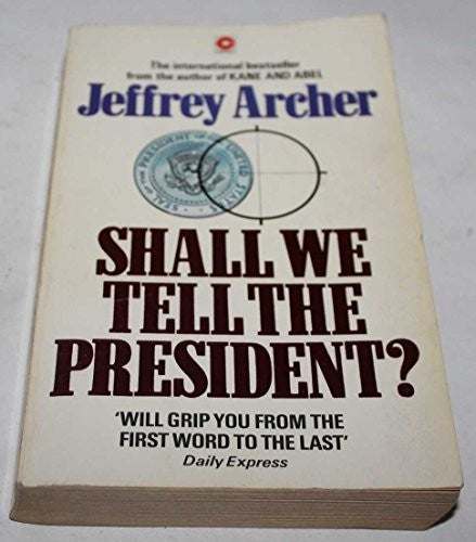 Shall We Tell the President?