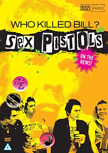 Who Killed Bill? The Sex Pistols In The News [DVD] [2010]