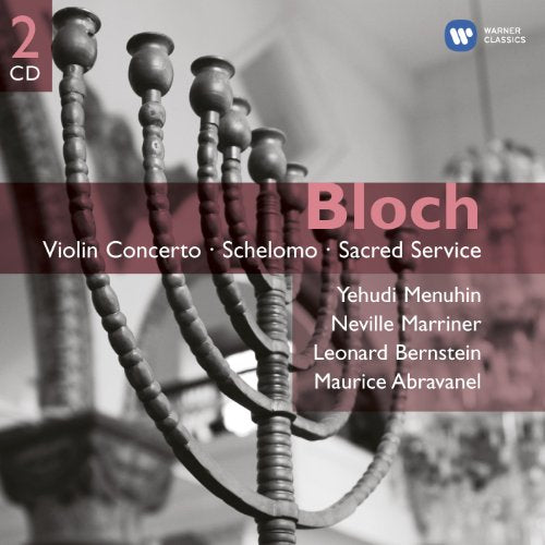 Bloch: Violin Concerto / Schelomo / Sacred Service