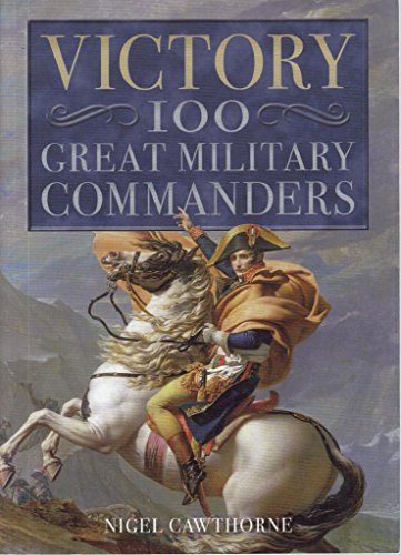 Victory: 100 Great Military Commanders