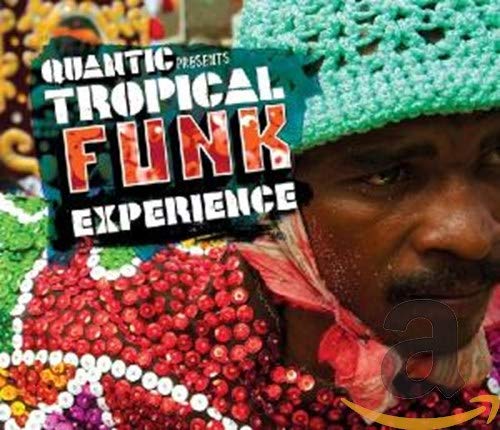 Quantic Presents Tropical Funk Experience