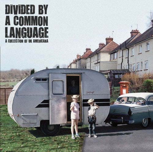 Divided By A Common Language: A Collection Of UK Americana