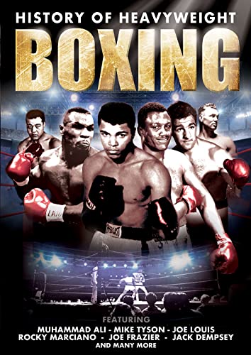 The History of Heavy Weight Boxing Featuring Muhammad Ali, Mike Tyson, Joe Louis, Rocky Marciano, Jo