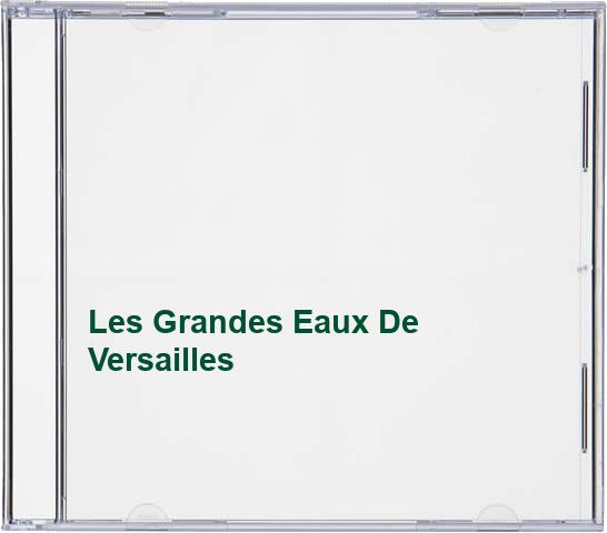 Les Grandes Eaux De Versailles