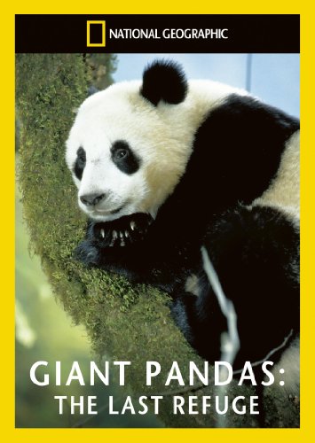 National Geographic: Giant Pandas - The Last Refuge [DVD]