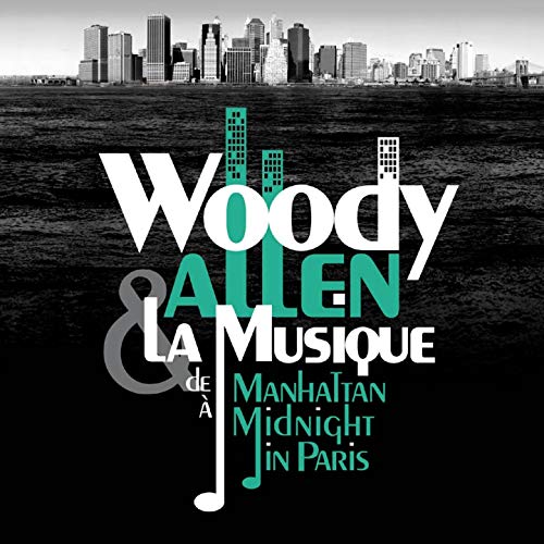 Woody Allen Et La Musique - La Musique De Manhattan À Midnight In Paris