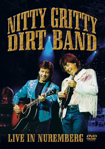 Nitty Gritty Dirt Band: Live In Nuremberg [DVD]