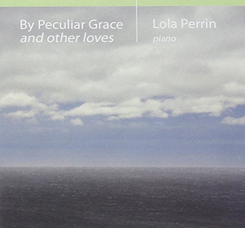 By Peculiar Grace and Other Loves