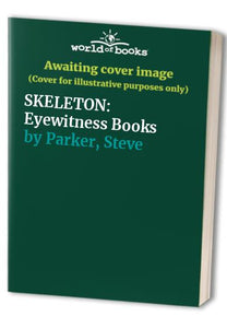 SKELETON: Eyewitness Books 