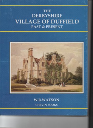 The Derbyshire Village of Duffield : Past & Present