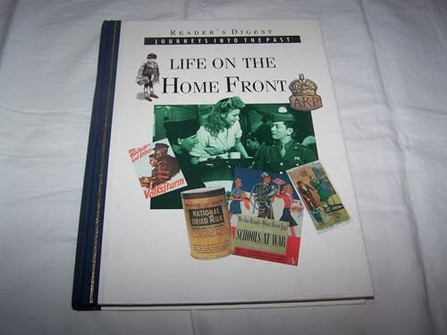 READER'S DIGEST JOURNEYS INTO THE PAST: LIFE ON THE HOME FRONT
