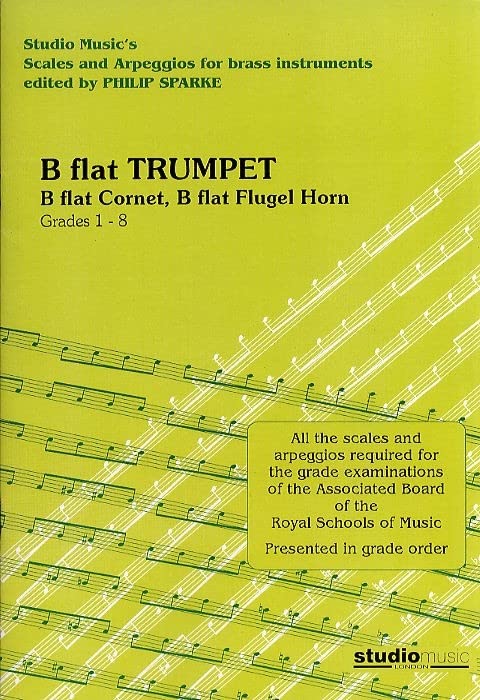 Scales and Arpeggios B flat Trumpet Grades 1-8 (Scales and Arpeggios for Brass Instruments)