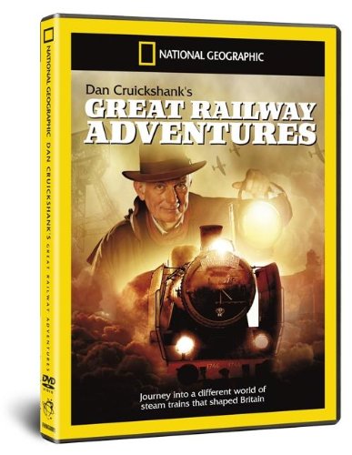 National Geographic: Dan Cruickshank's Great Railway Adventures [DVD]