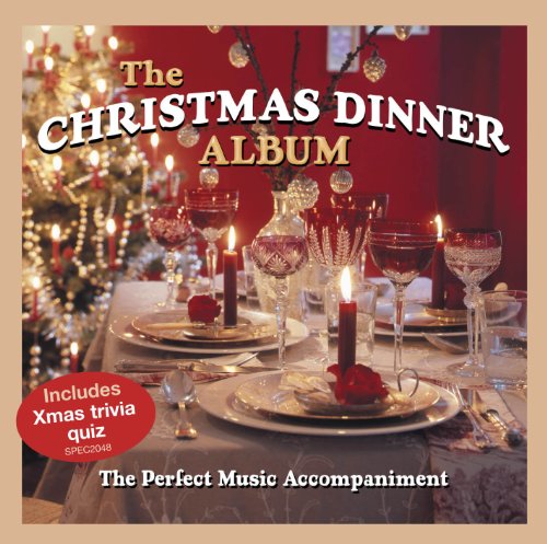 The Christmas Dinner Album: The Perfect Music Accompaniment