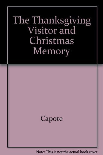 The Thanksgiving Visitor and Christmas Memory