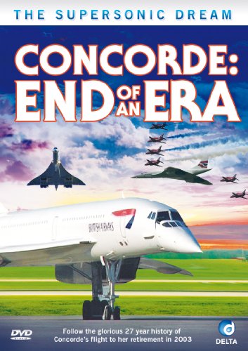 The Supersonic Dream Concorde - End of an Era [DVD]