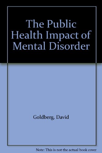 The Public Health Impact of Mental Disorders