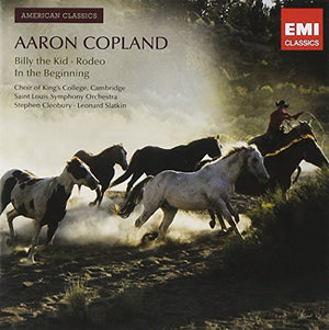 American Classics: Aaron Copland; Billy The Kid; Rodeo; In The Beginning