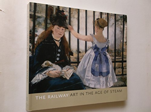 The Railway: Art in the Age of Steam