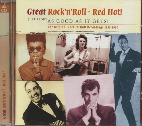 Rock 'n' Roll Red Hot! Just About As Good As It Gets!