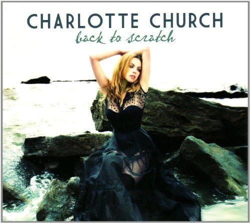 Charlotte Church - Back To Scratch