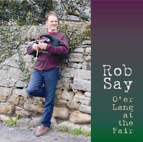 Rob Say - O'er Lang At The Fair