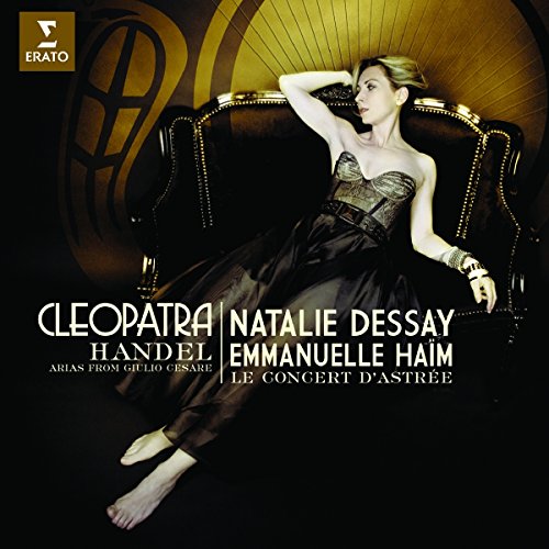 Natalie Dessay: Cleopatra (Handel arias from Giulio Cesare)