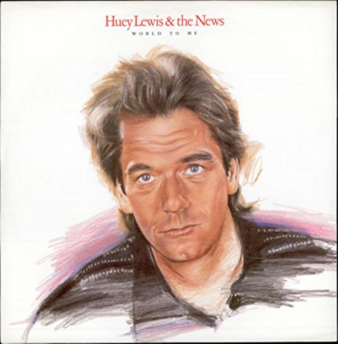 Huey Lewis & The News - World To Me