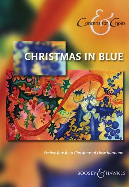 A Christmas in Blue: Festive fare for a Christmas of close harmony. mixed choir a cappella or with instrument. Livre de chœur.