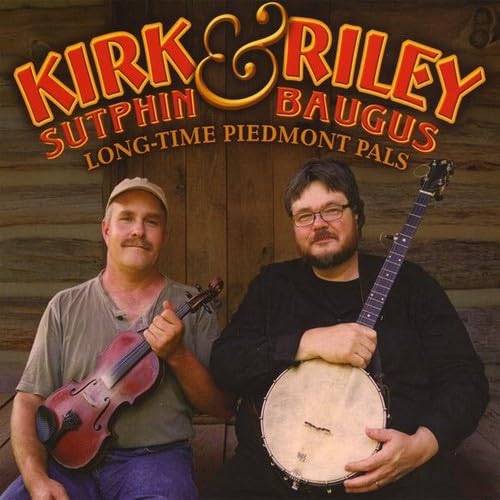 Kirk & Riley-Long Time Piedmont Pals